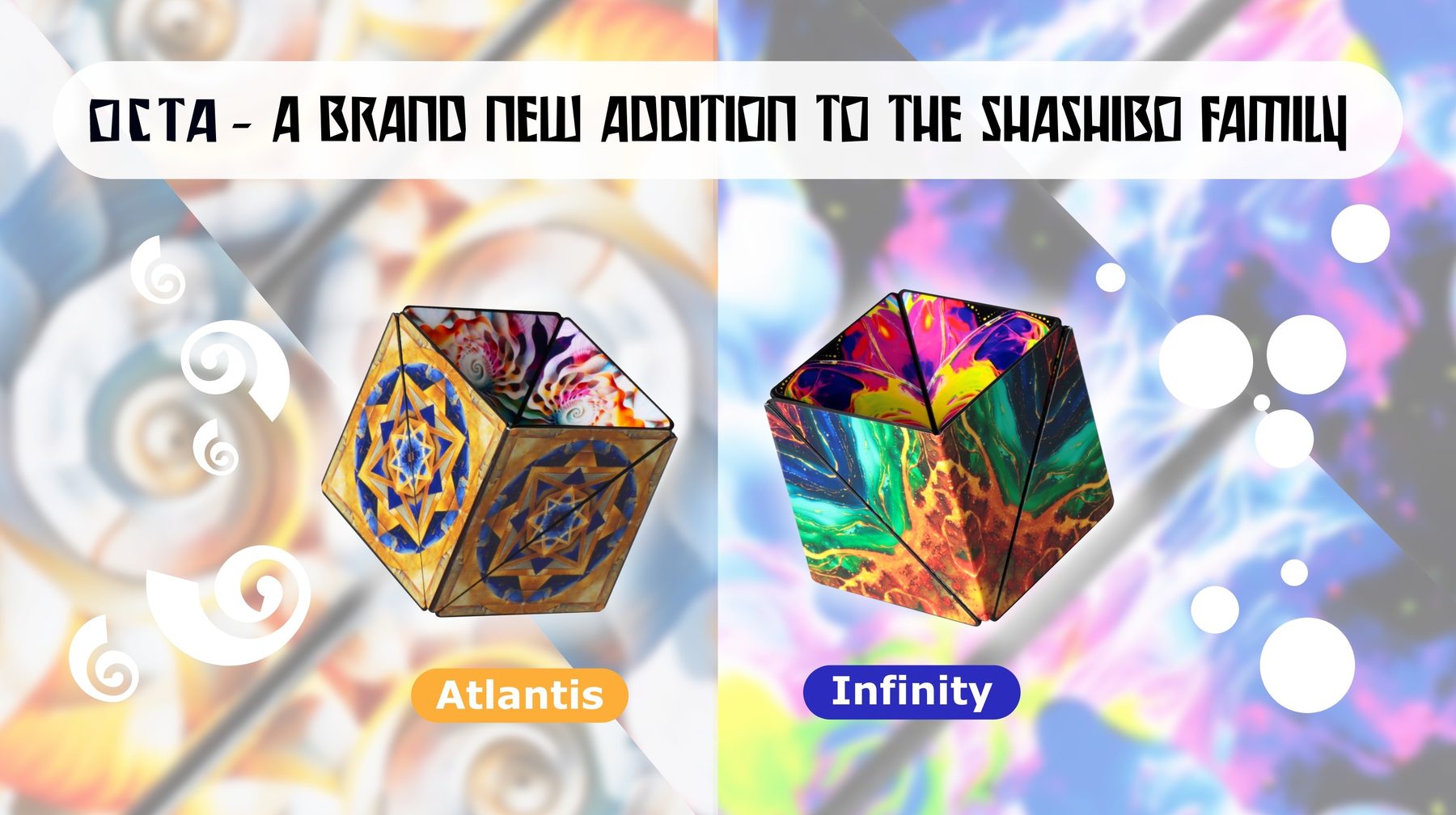 Shashibo OCTA in Atlantis and Infinity designs
